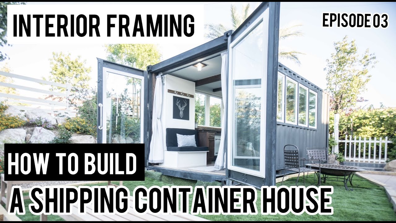How to Build a Shipping Container House | EP 03 Interior Framing