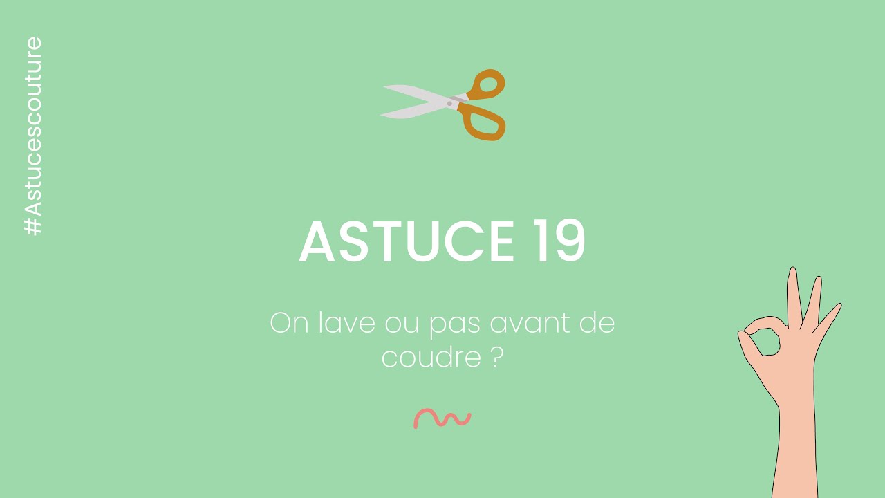 Tuto couture #19 - Comment laver ses tissus avant de les coudre ?