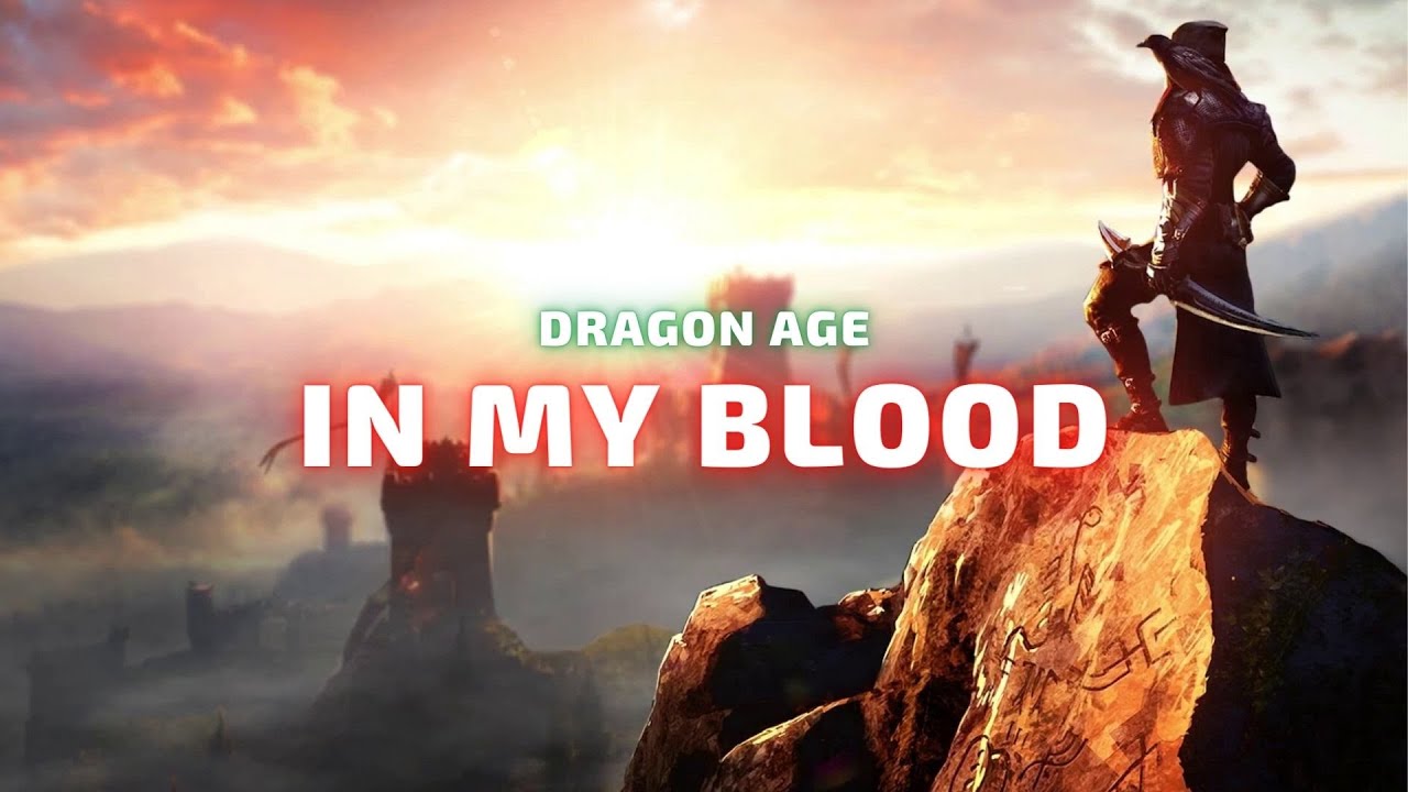 Dragon Age - In My Blood [GMV]