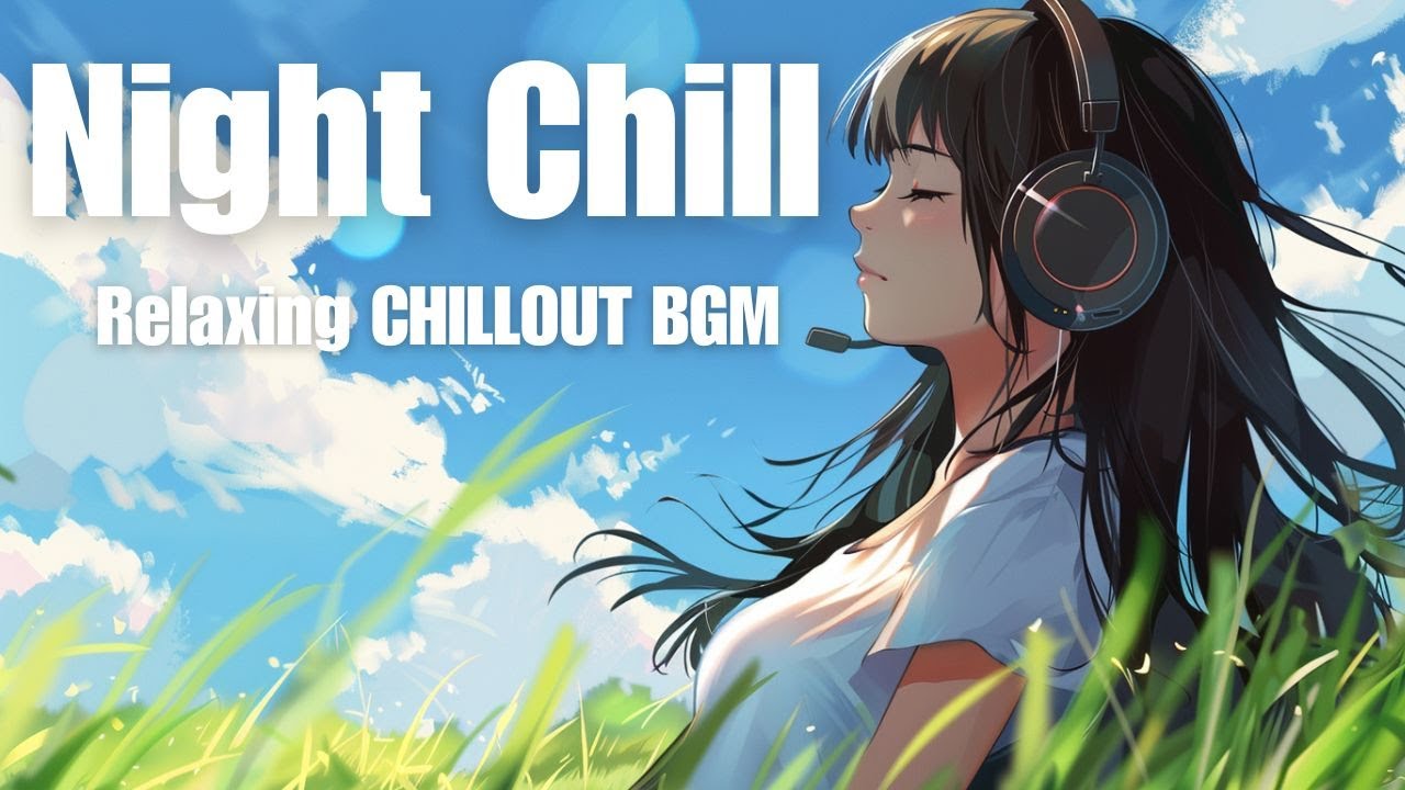 Night Chill 疲れを癒す15曲アルバム　15-Track Relaxing CHILLOUT BGM with Gentle Hop Vibes