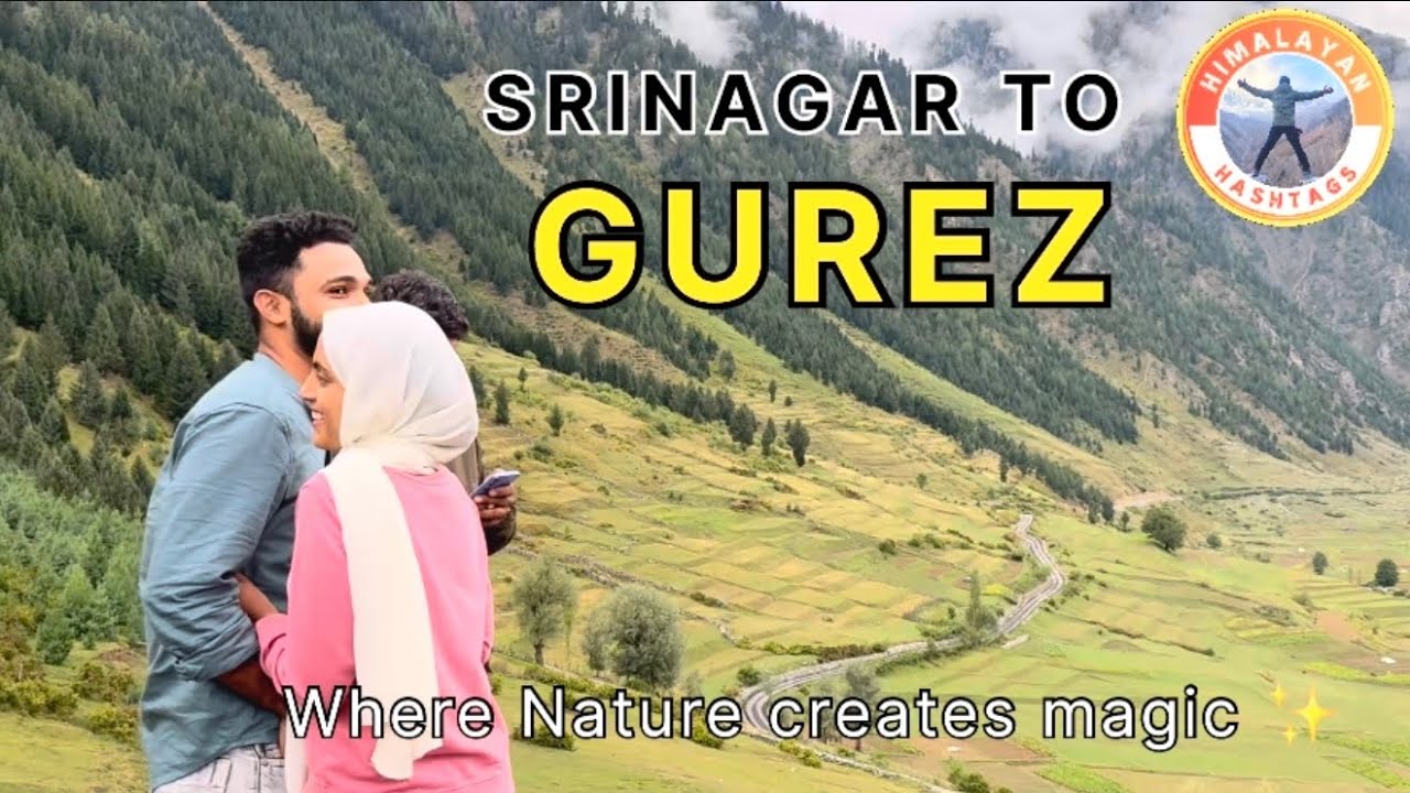 जन्नत की ओर | श्रीनगर से गुरेज़ | Next to Heaven | Gurez | Razdan Pass | Himalayan Hashtags 