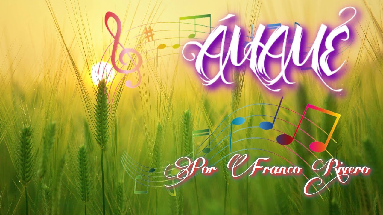 ÁMAME | FRANCO RIVERO #andlyrics #pueblodedios #parati #fe