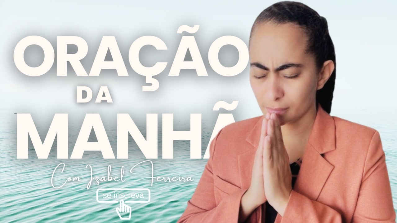 17/03/2026 - ORAÇÃO DA MANHÃ COM IZABEL FERREIRA ‪ @Izabel Ferreira