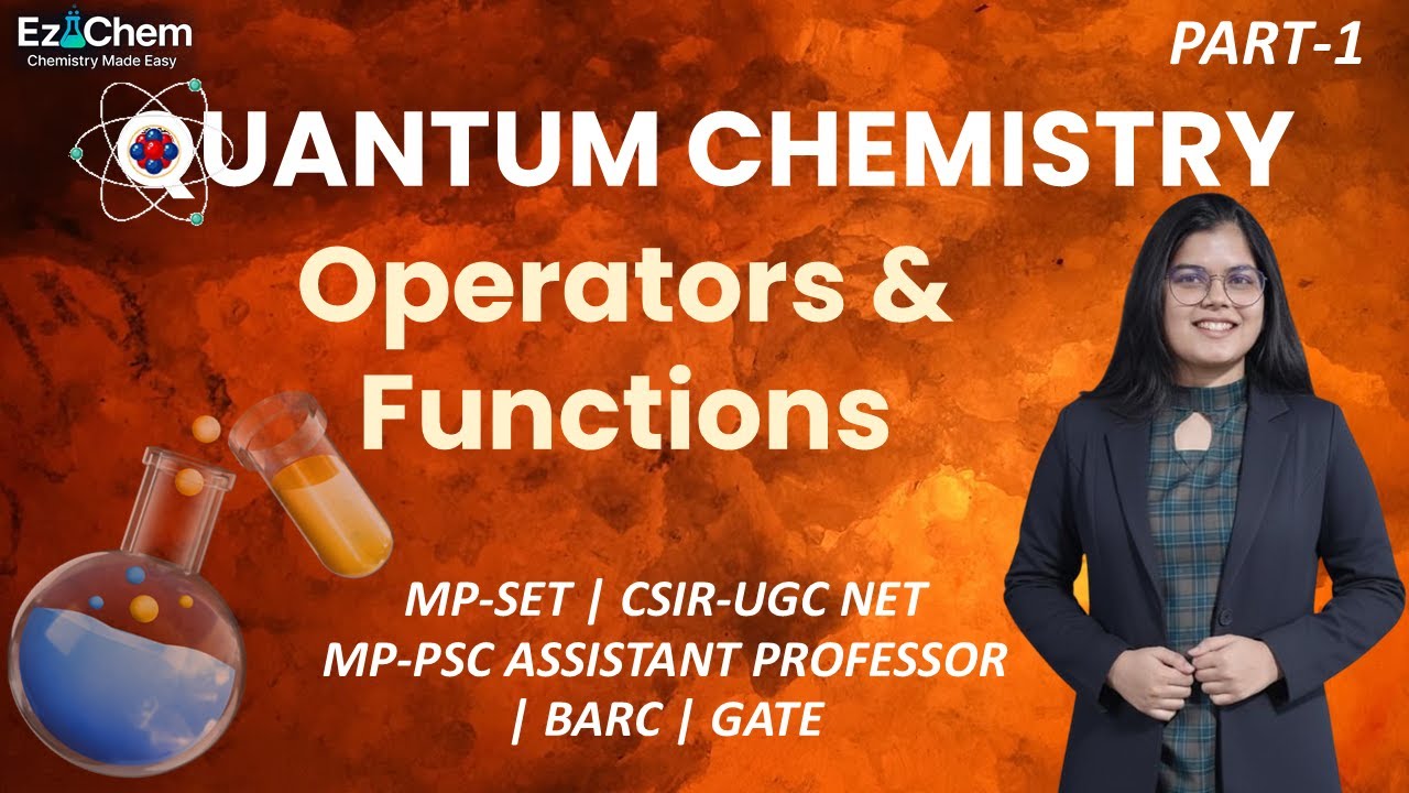 Quantum Chemistry (Part-1)| Operators | Functions| MP-SET|MPPSC Assistant Prof.| CSIR-NET|GATE|BARC
