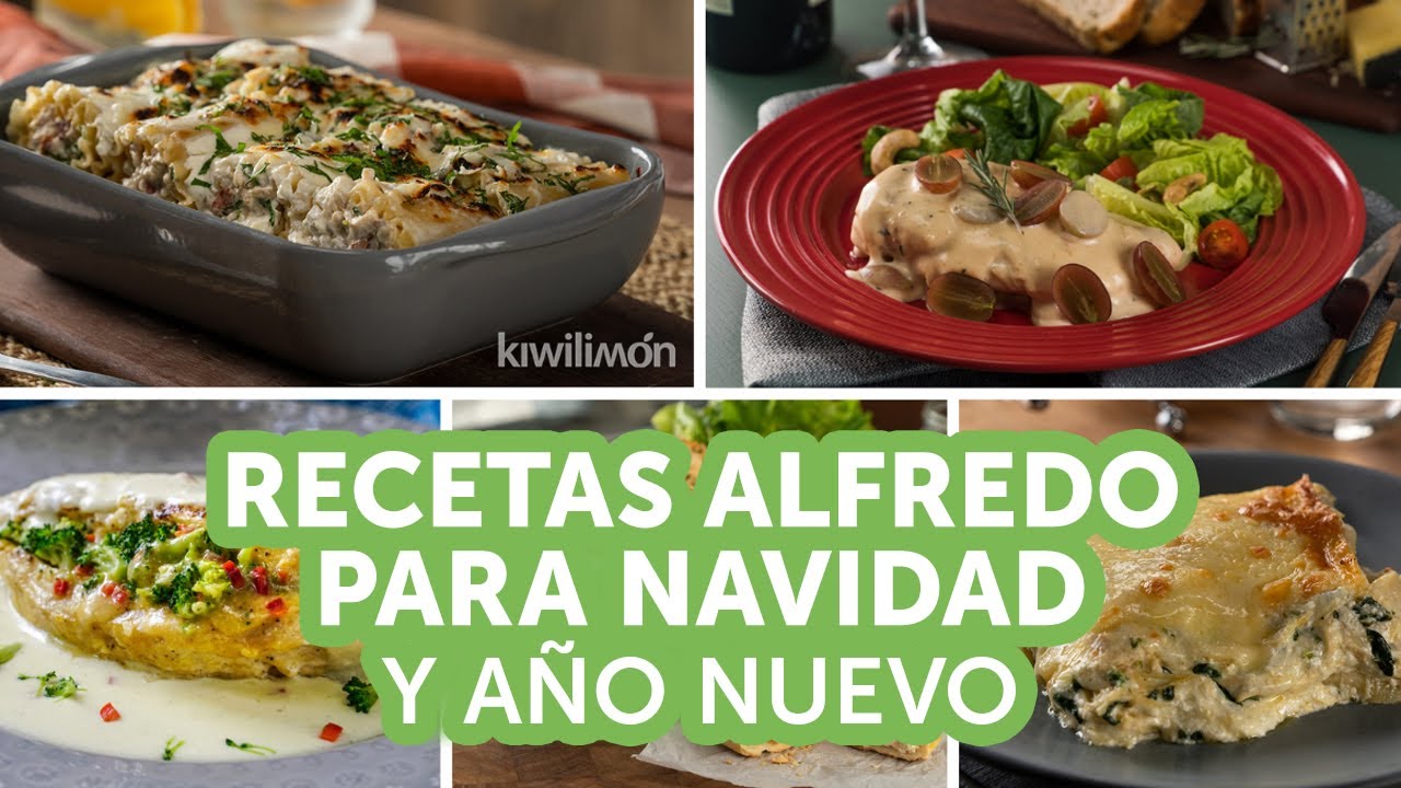 Recetas Alfredo para Navidad y Año Nuevo | kiwilimón