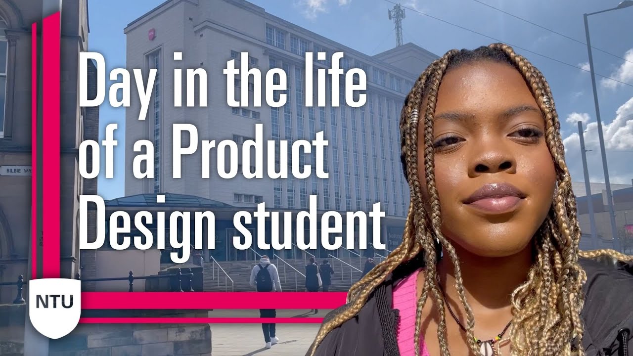 Day in the life of a Product Design student at Nottingham Trent University