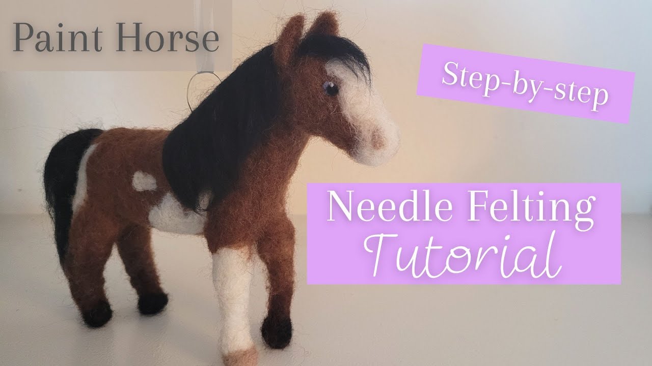 Adorable Paint Horse | Needle Felting FULL TUTORIAL!