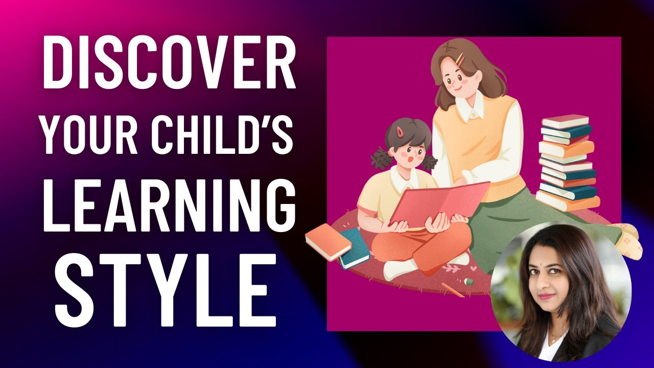 Discover your Child's Learning Style | आपके बच्चे की सीखने की शैली क्या है?