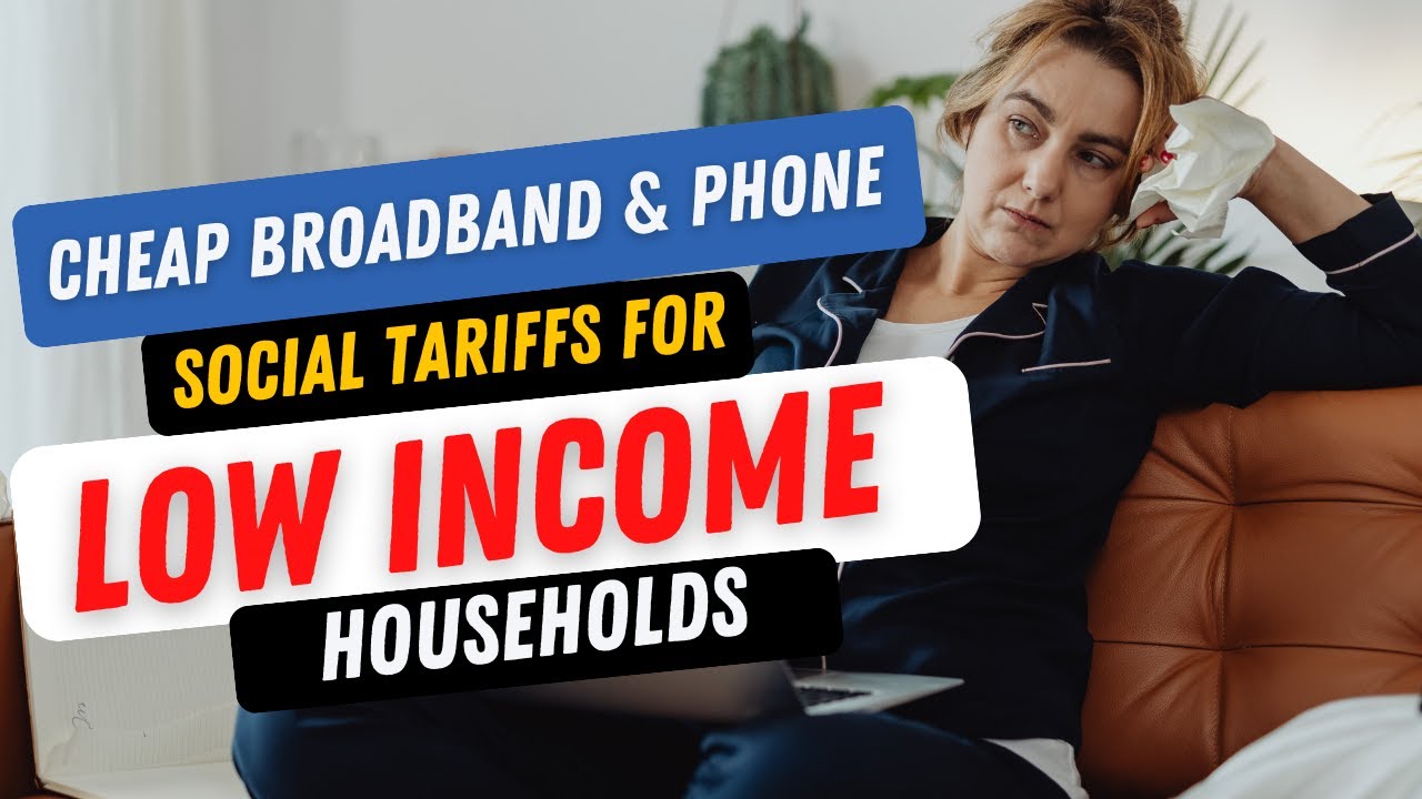 Cheap Broadband and Phone packages for Customers on Low-Income | UK Social Tariffs Discounts