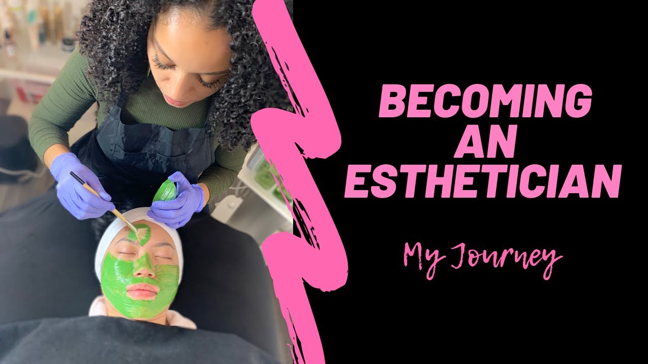 BECOMING AN ESTHETICIAN