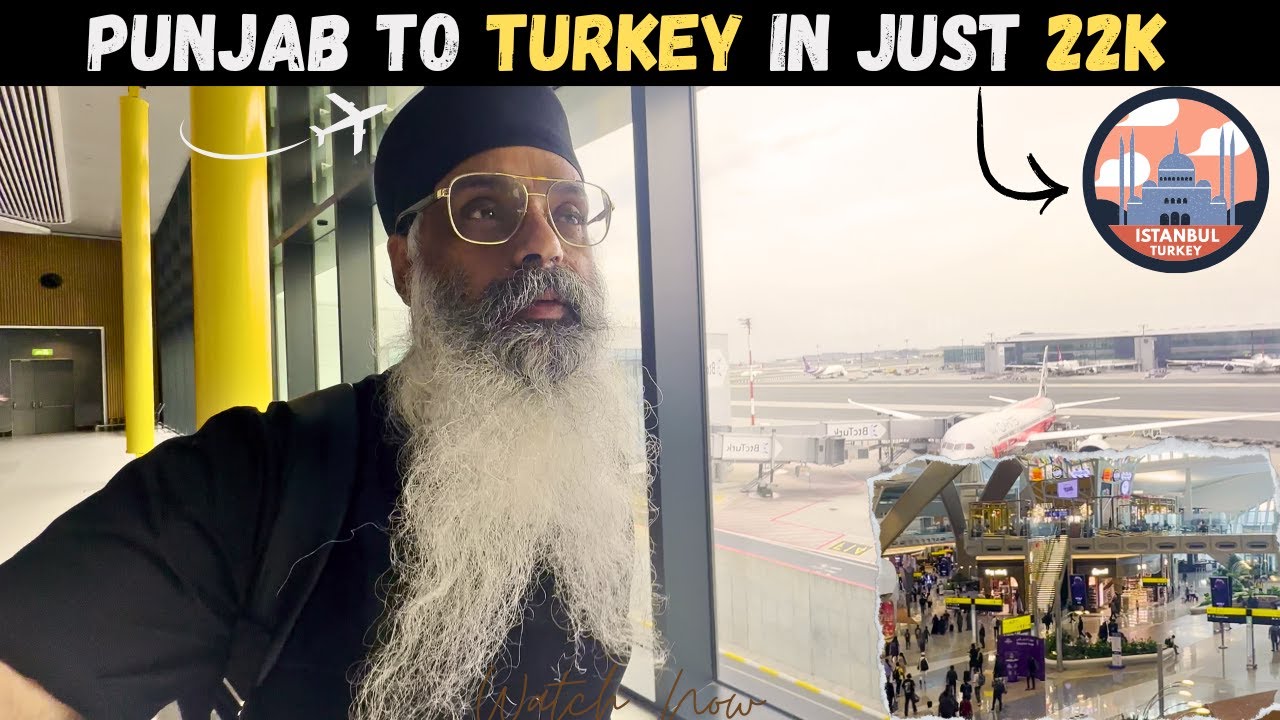 PUNJAB TO TURKEY IN JUST 22K | 