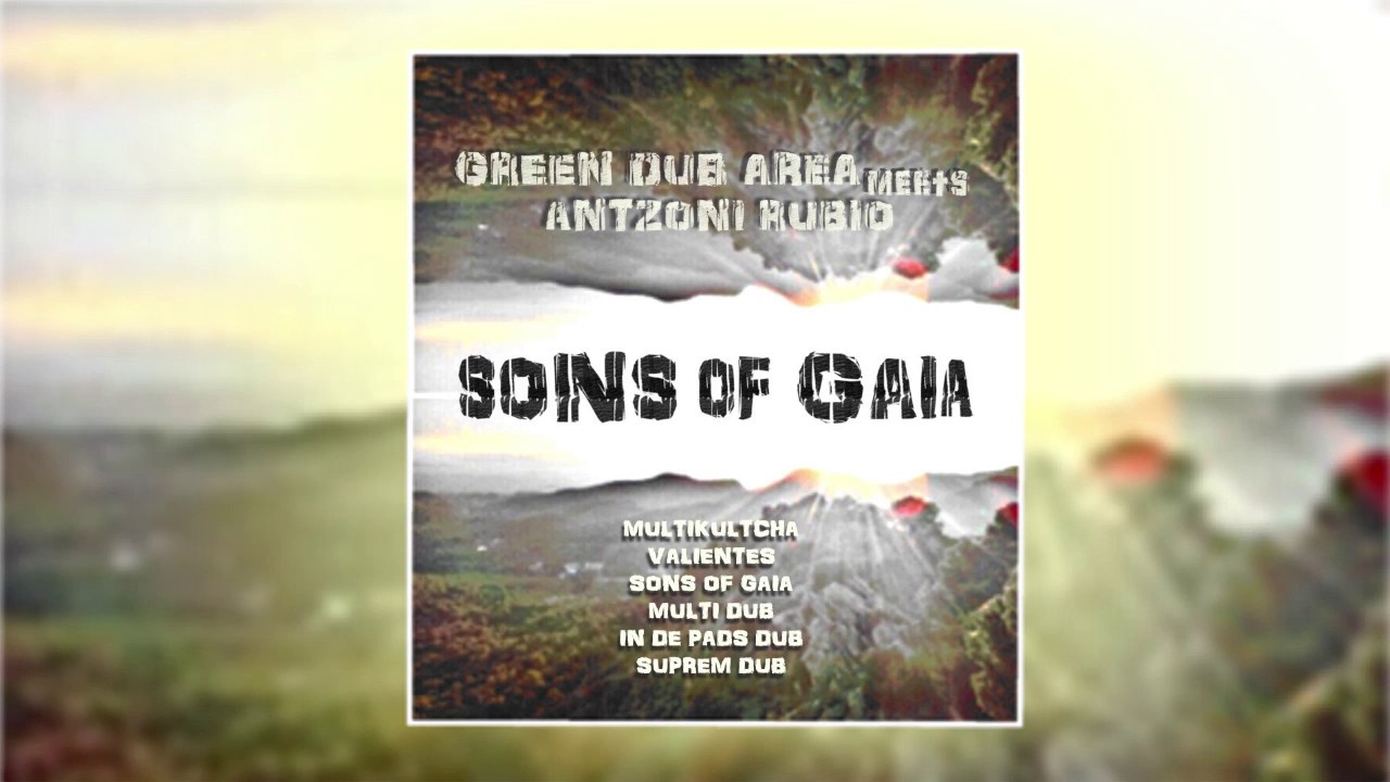 SONS OF GAIA - Green Dub Area meets Antzoni Rubio (FULL ALBUM)