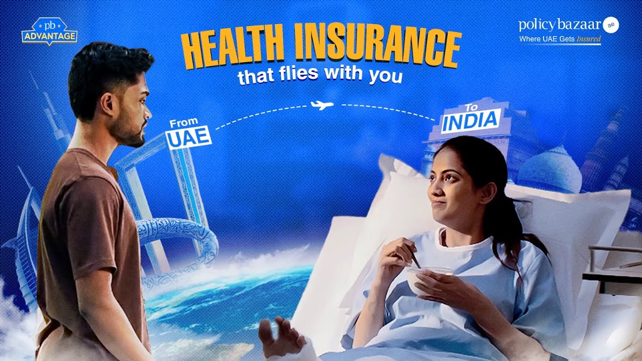 ​One Health Insurance Covers Two Countries| NRI Health Insurance Policybazaar.ae
