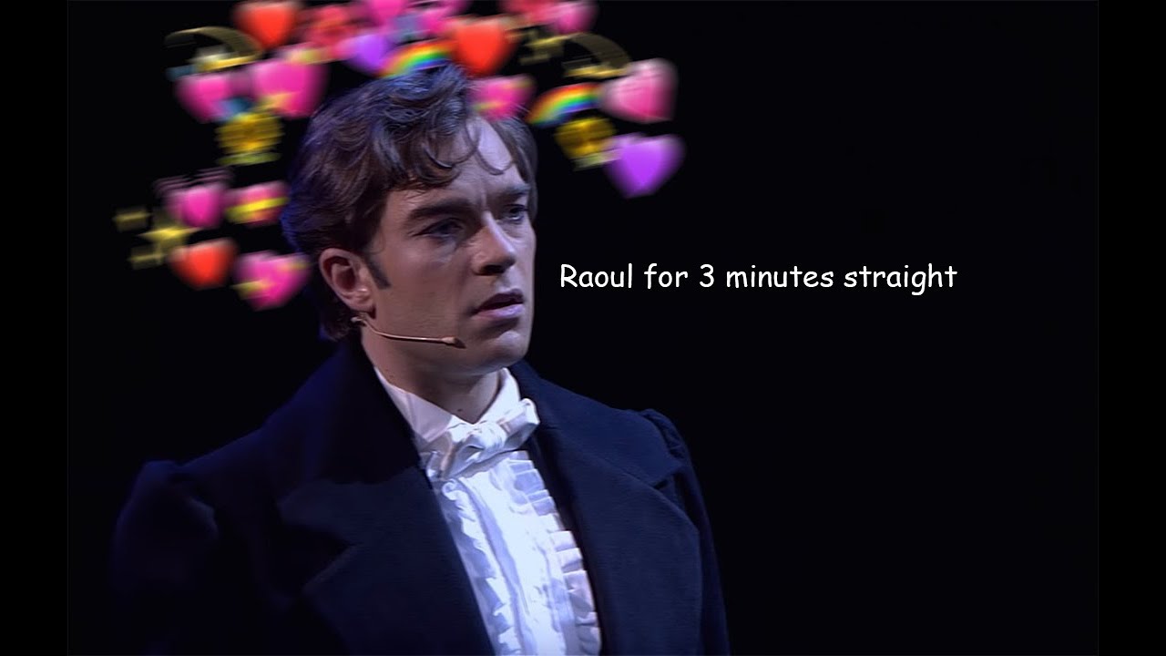 Phantom of the Opera but it's just Raoul for 3 minutes straight