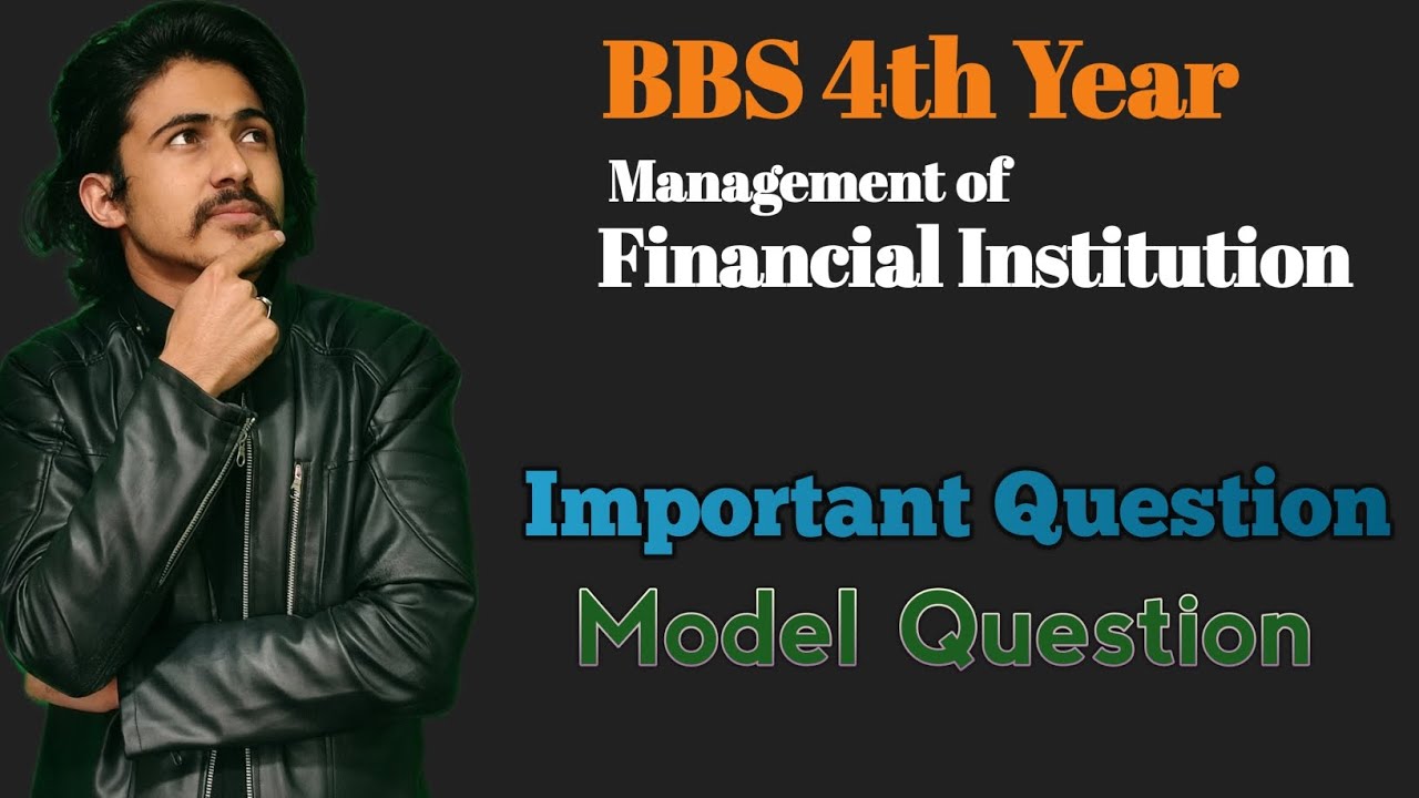bbs 4th year management of financial institution Model Question//important Question MFI bbs 4th Year