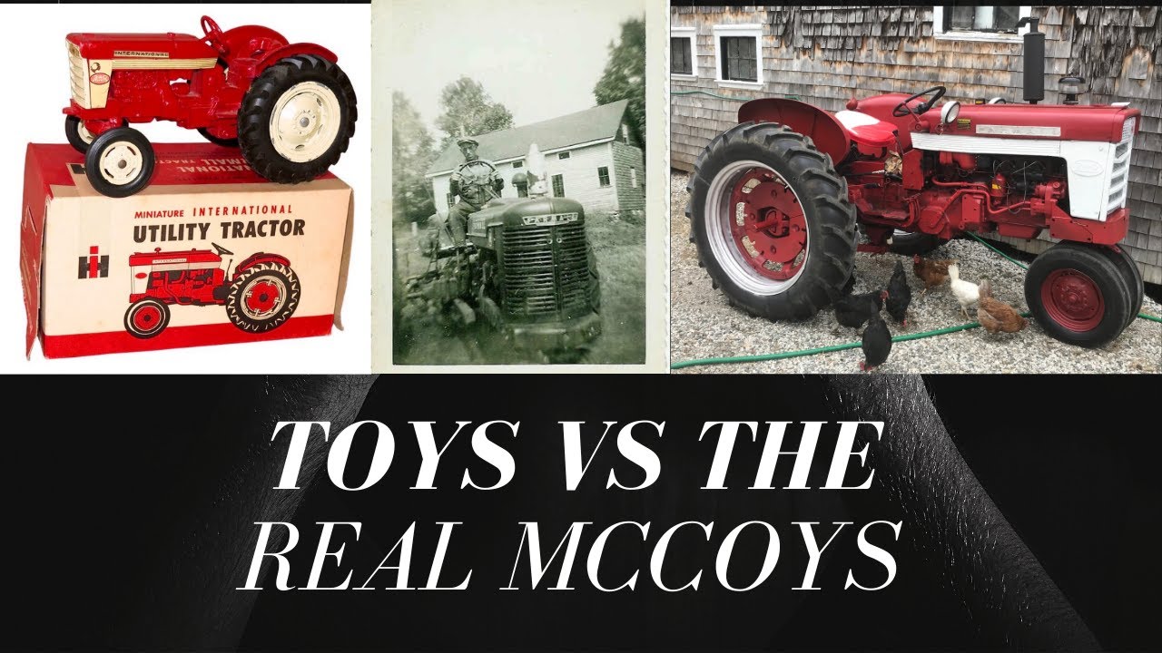 Toys Vs The Real McCoys-Farm Toys tractors