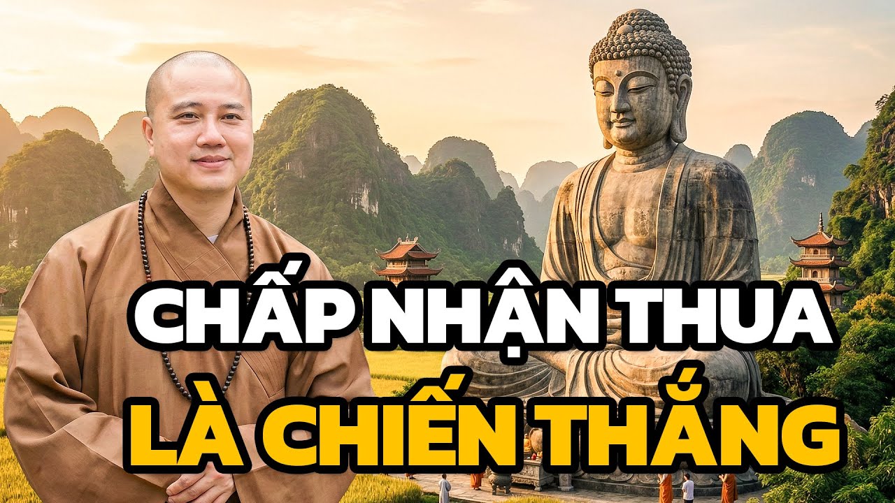 Người biết CHỊU THUA là người biết CHIẾN THẮNG - Thầy Thích Pháp Hòa