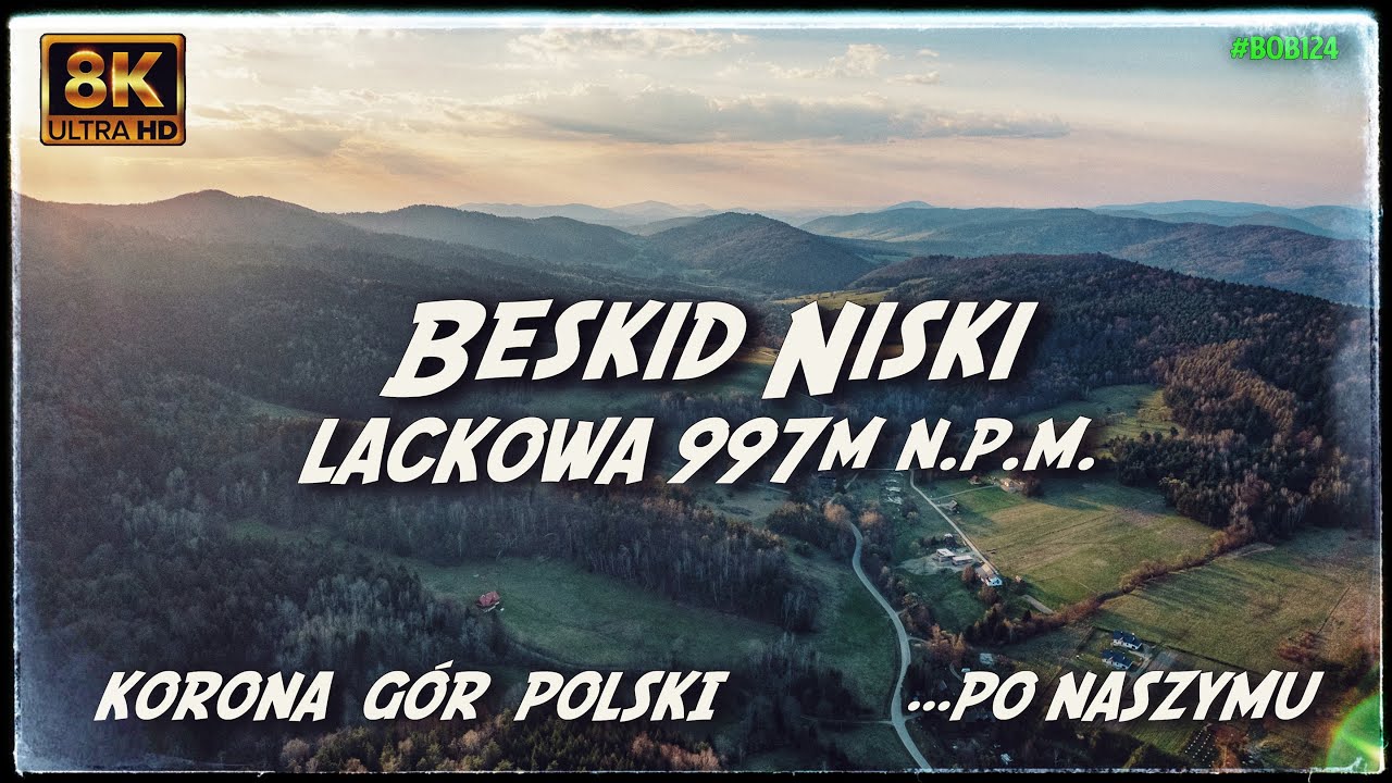 Korona Gór Polski - Beskid Niski - Lackowa 997m (szlak pętla z Wysowa Zdrój) [8k UHD]
