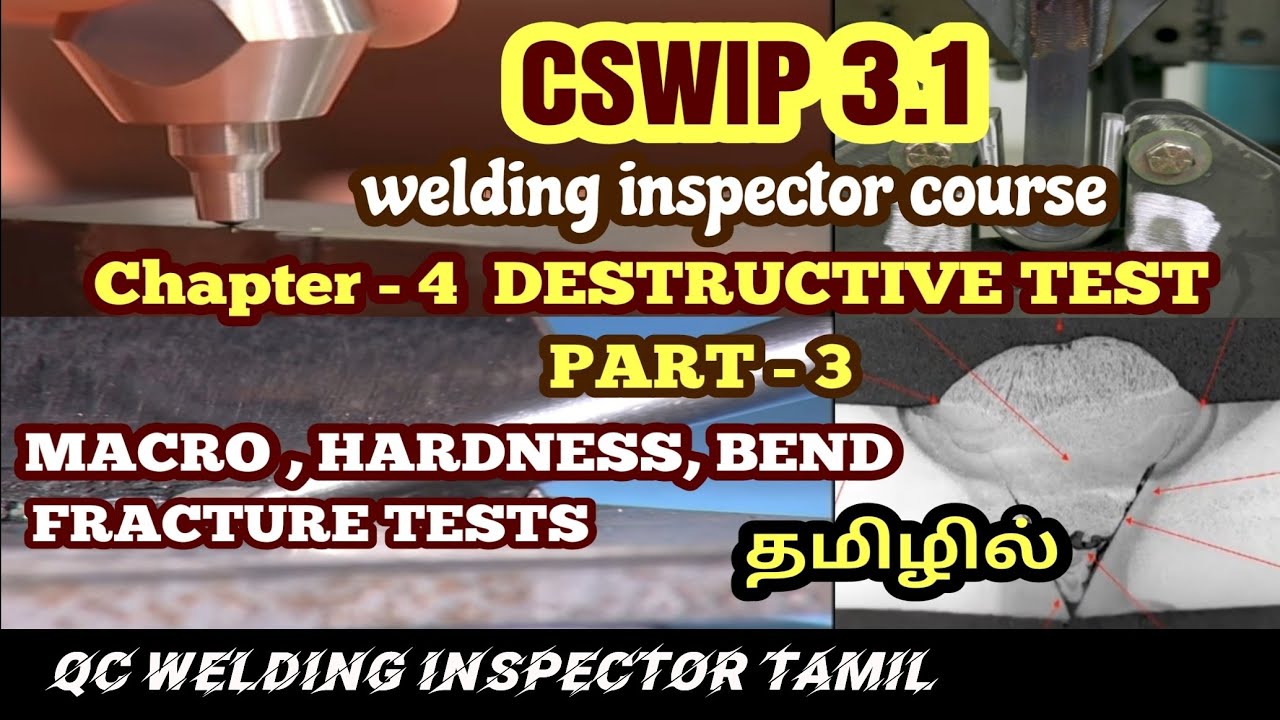 CSWIP 3.1 CHAPTER 4 PART 3| DESTRUCTIVE TESTS| BEND TEST MACRO TEST HARDNESS TEST FRACTURE  TEST