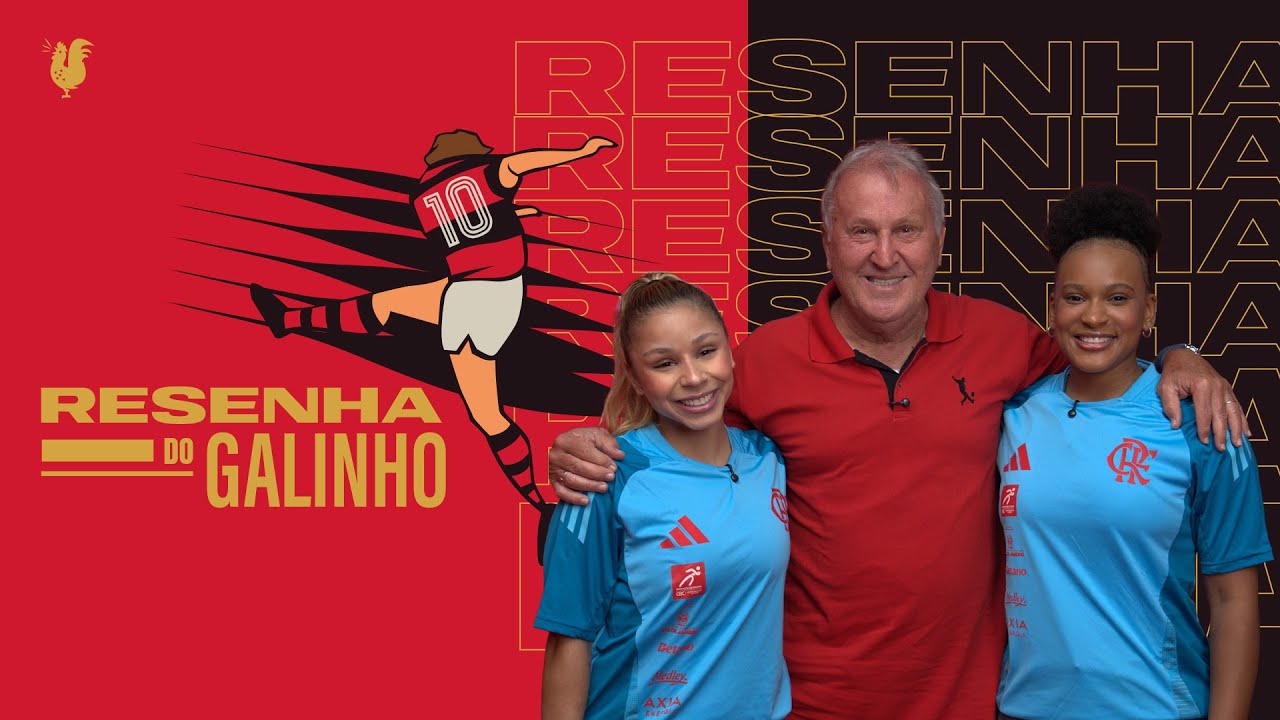 RESENHA DO GALINHO | ZICO ENCONTRA REBECA ANDRADE E FLAVIA SARAIVA #10