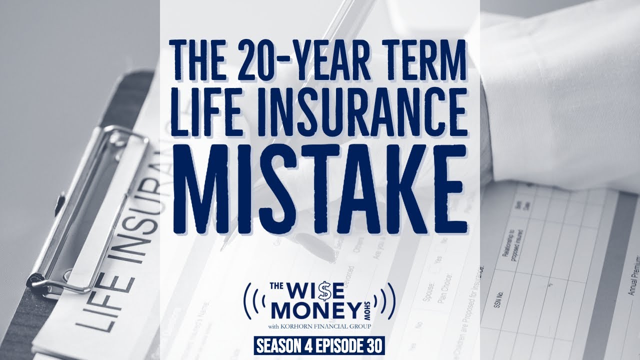 The 20-Year Term Life Insurance Mistake