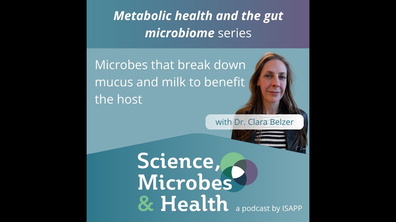 Archive Highlight: Microbes that break down mucus and milk to benefit the host, with Dr. Clara Be...