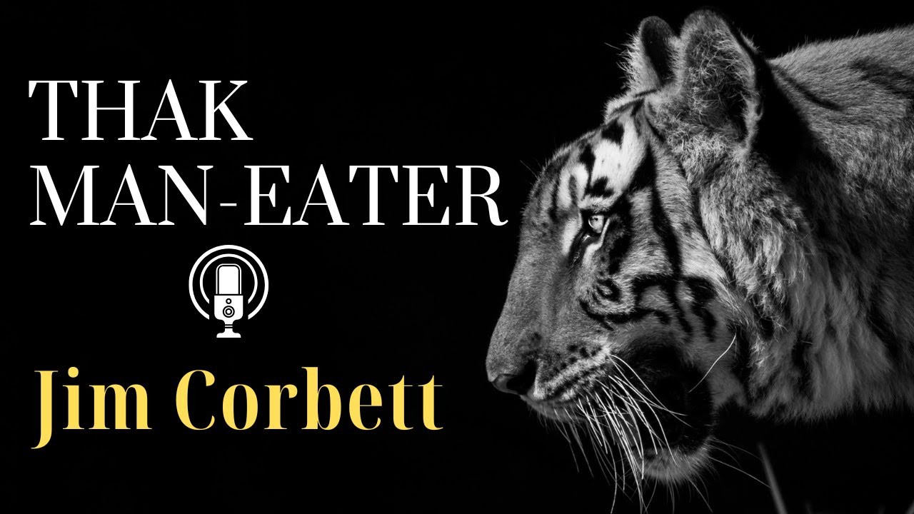 Thak Man Eater by Jim Corbett | Audiostory | Man Eaters of Kumaon