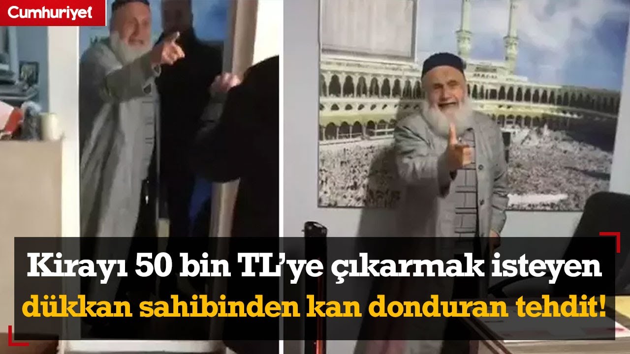 Kira bedelini 10 bin TL'den 50 bin TL'ye çıkartan dükkan sahibi kiracısını tehdit etti