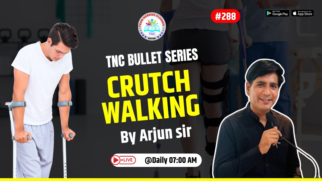 Crutch Walking || TNC Bullet Series # 288 || Most Important Topic || Daily 7.00 AM || NURSING EXAM