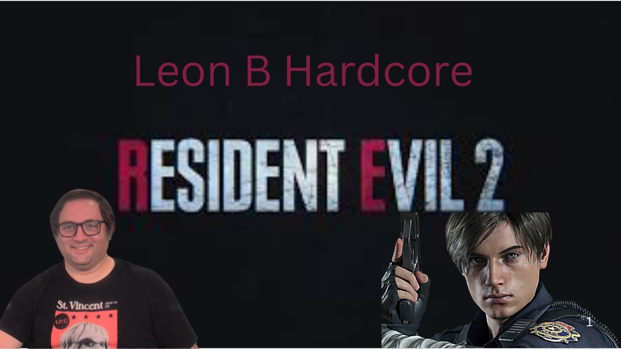 Resident Evil 2 Remake - Leon S Kennedy - B Scenario - Hardcore Difficulty