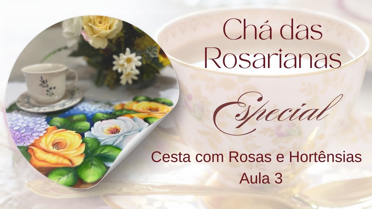 Chá das Rosarianas Especial - Aula 3🌹