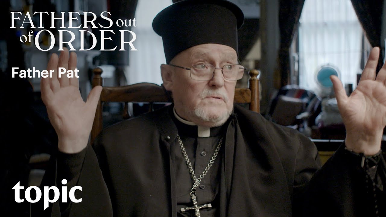 Father Pat | Fathers Out of Order | Topic