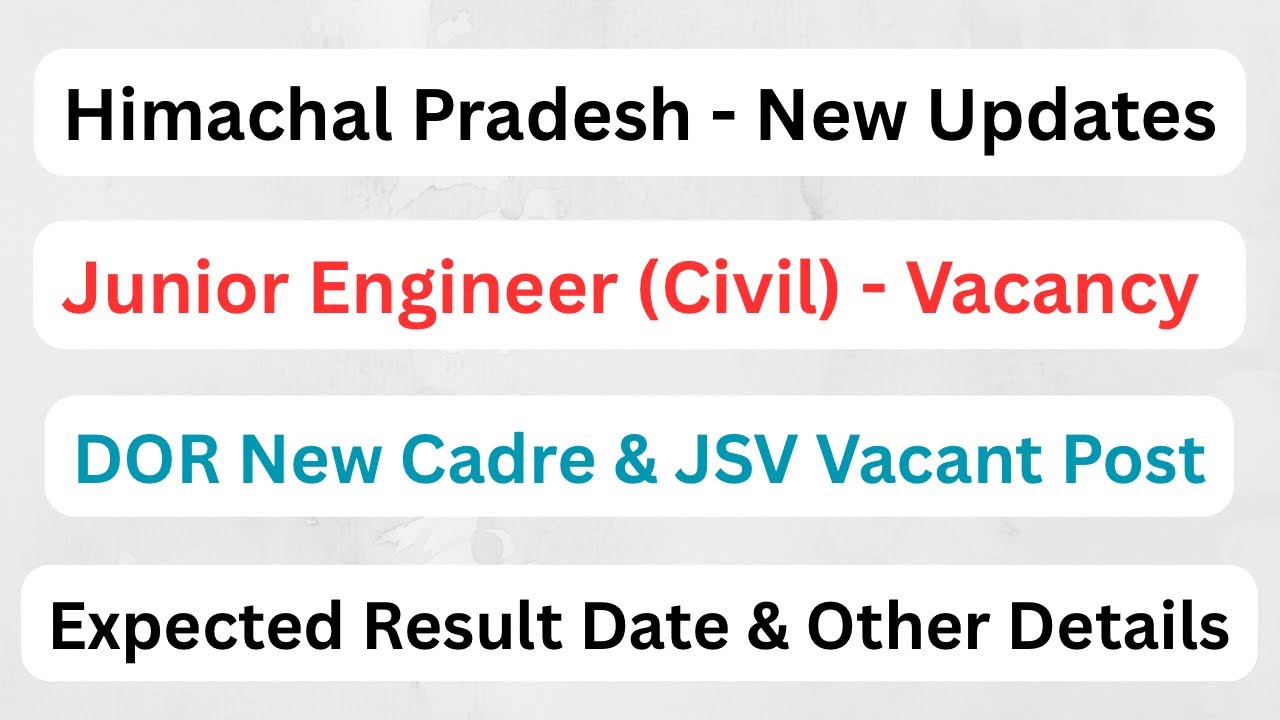 Himachal || JE (Civil) - Vacancy || DOR New Cadre & JSV Vacant Post || Expected Result Date ||