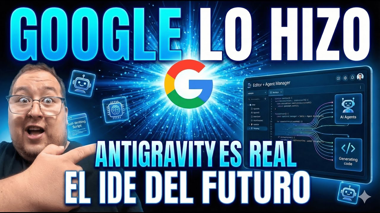 ¡Google Lo Cambió TODO! Antigravity Explicado Desde Cero — El IDE del Futuro que Nadie Te Contó
