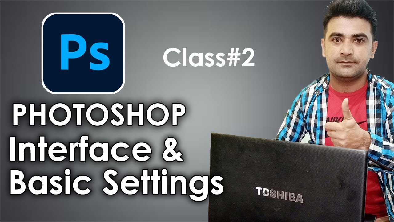 Introduction to Photoshop Interface and basic Settings