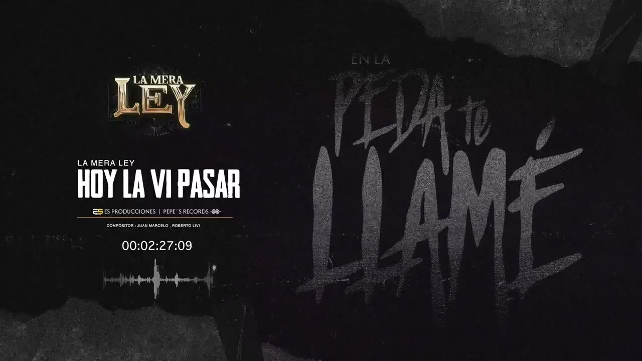Hoy la vi pasar - La Mera Ley (Visualizador Oficial)