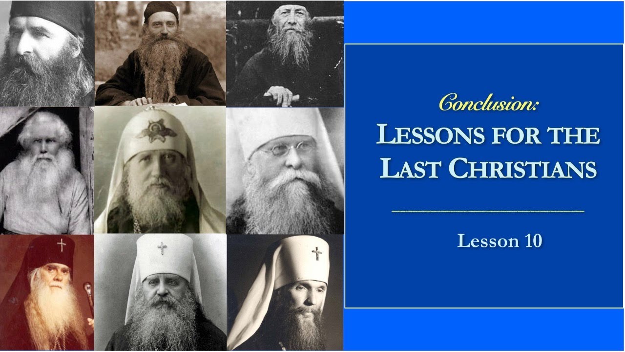 Russian New Martyrs - Lesson 10: Conclusion: Lessons for the Last Christians