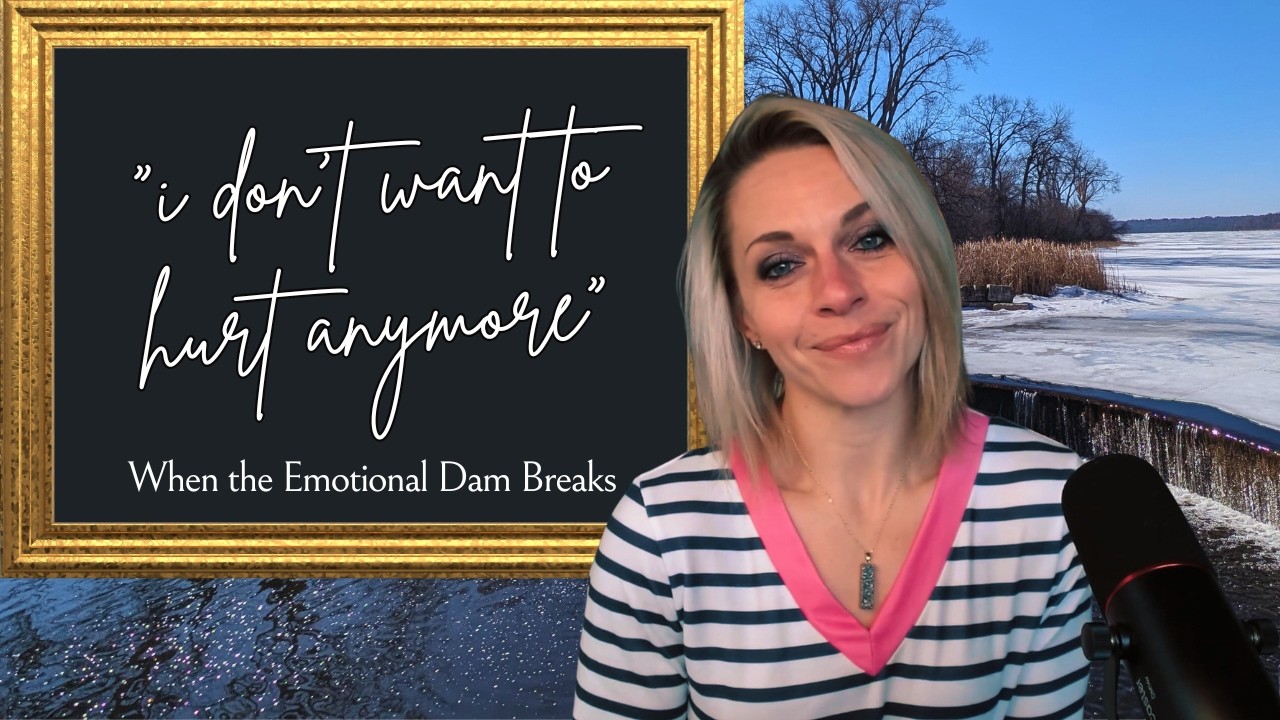 I Don’t Want to Hurt Anymore | When the Emotional Dam Breaks