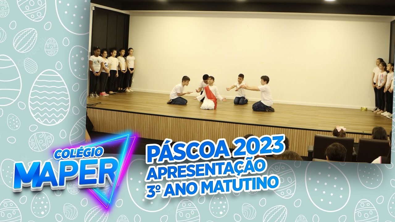 P&aacute;scoa 2023 - Apresenta&ccedil;&atilde;o 3&ordm; Ano Matutino