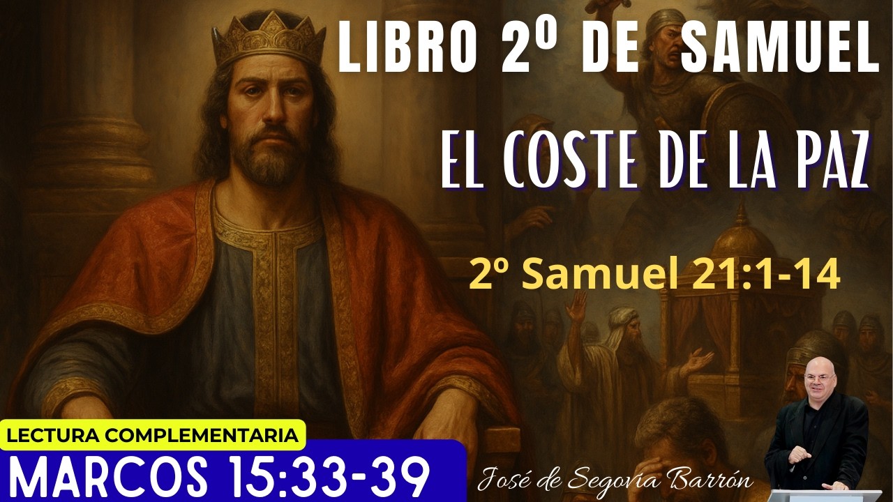 El coste de la paz  | 2º Samuel 21:1-14  | José de Segovia Barrón.