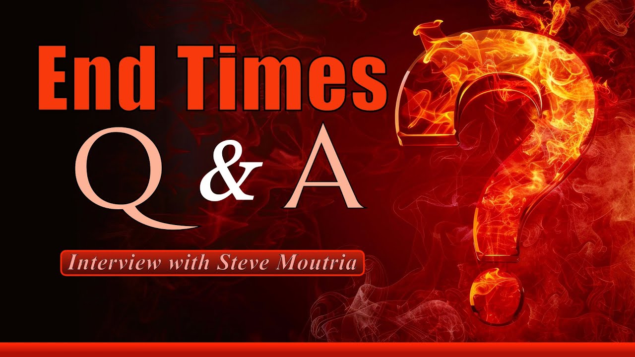 End of the Age Q&A with Steve Moutria