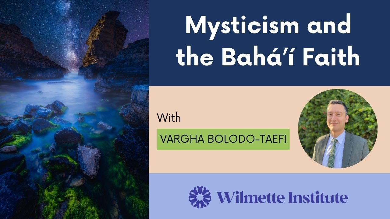 LIVE Webinar: Mysticism and the Bahá’í Faith
