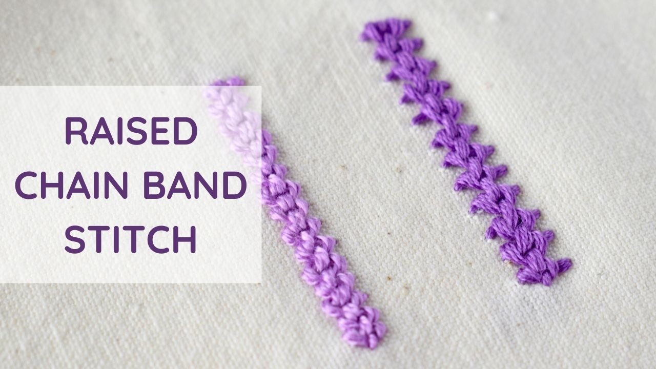 How to Embroider Raised Chain Band Stitch | Decorative Chain Stitch Tutorial for Beginners