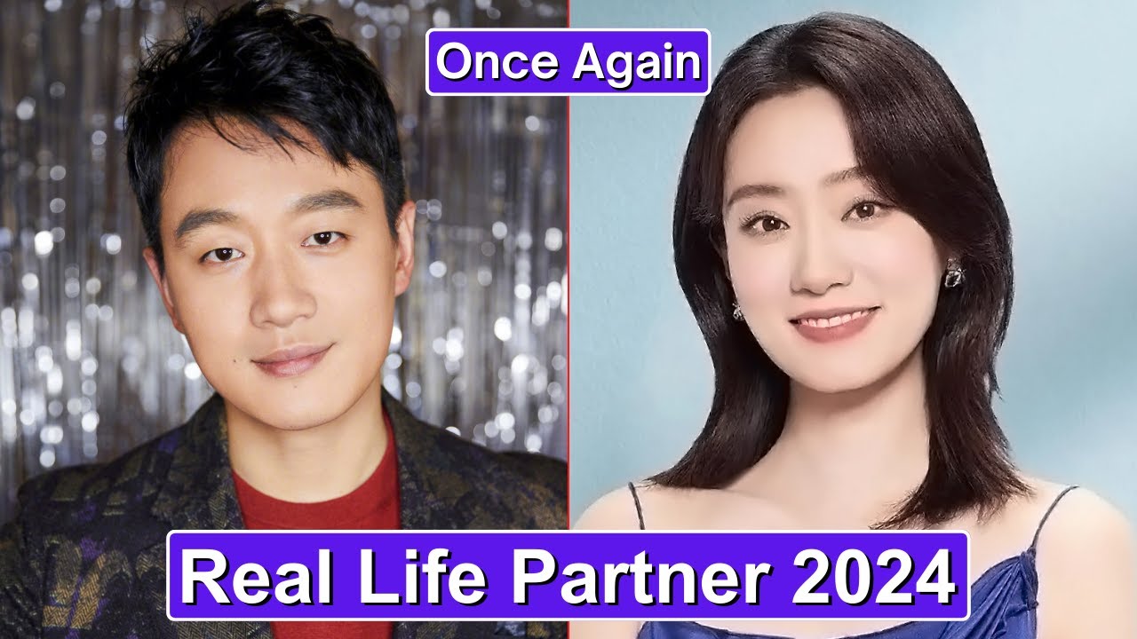 Tong Da Wei And Zhang Xiao Fei (Once Again) Real Life Partner 2024