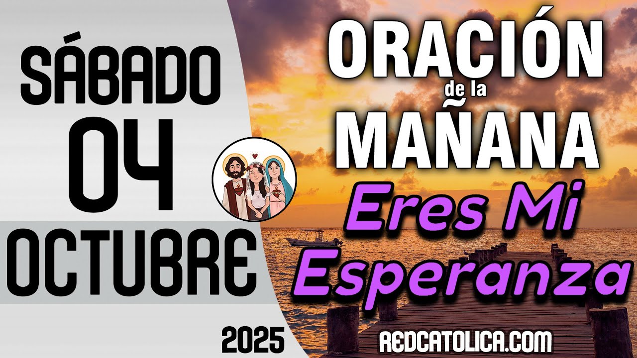 Oracion de la Ma&ntilde;ana De Hoy Sabado 04 de Octubre - Salmo 36 Tiempo De Orar