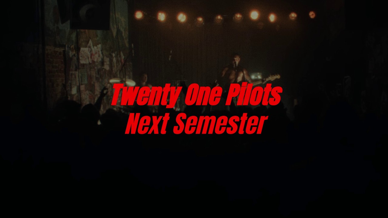 Next Semester | Sub. Espa&ntilde;ol/Ingles | Twenty One Pilots
