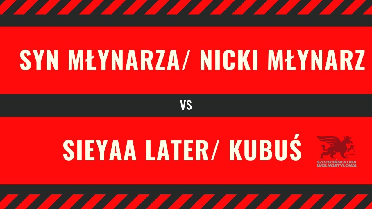 SYN MŁYNARZA/NICKI MŁYNARZ vs SIEYAA LATER/KUBUŚ - Bitwa Dwójek (eliminacje)