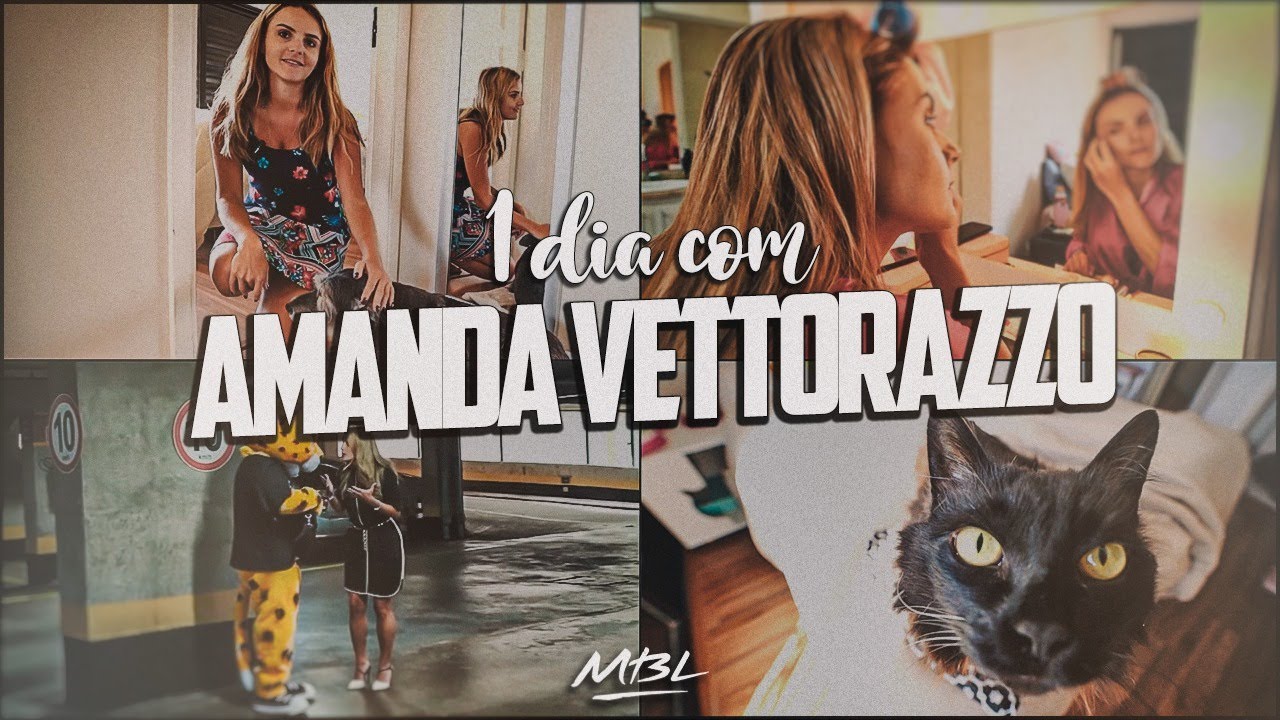 UM DIA COM AMANDA VETTORAZZO