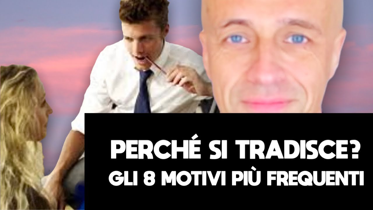 PERCHÉ SI TRADISCE IL PARTNER? GLI 8 MOTIVI PIÙ FREQUENTI