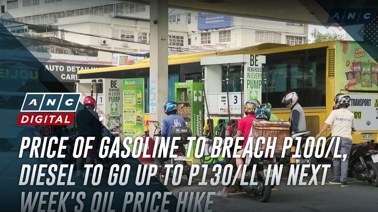 Price of gasoline to breach P100/L, diesel to go up to P130/lL in next week's oil price hike